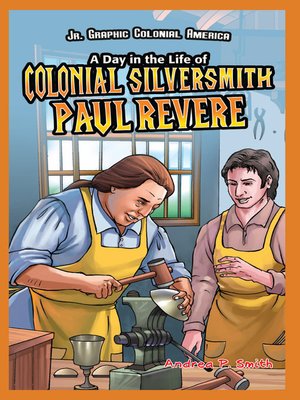 cover image of A Day in the Life of Colonial Silversmith Paul Revere